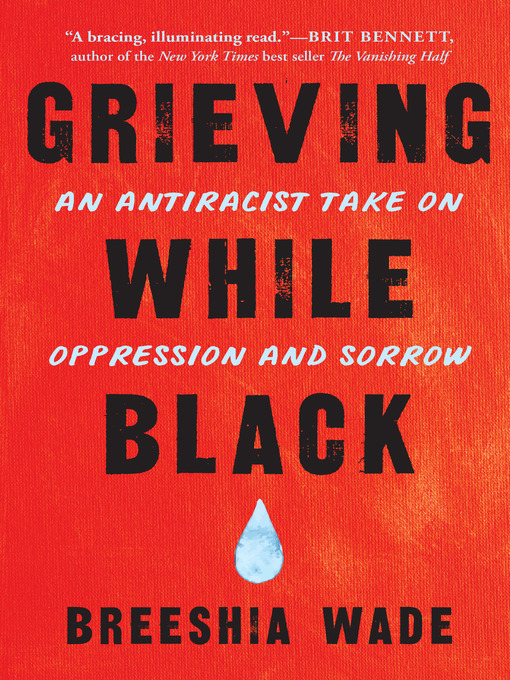 Title details for Grieving While Black by Breeshia Wade - Wait list